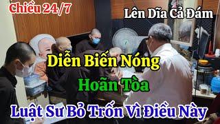 Chiều 247 Khẩn Cấp Luật Sư Bỏ Trốn Hoãn Tòa Tịnh Thất Bồng Lai Lên Dĩa Cả Đám