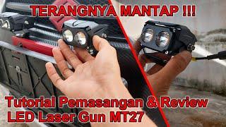 Cara Pasang dan Test Drive LED Laser Gun MT27 Vinyx  Terangnya Beneran Nambah 