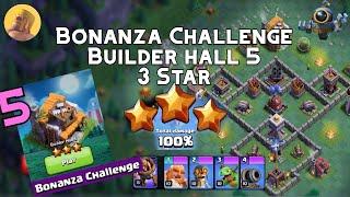 Bonanza Challenge Builder Hall 5 3 Star - Builder Base Clash of Clans