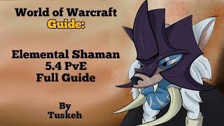 WoW 5.4 PvE Elemental Shaman Guide