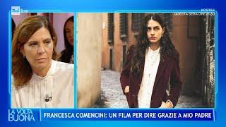 Francesca Comencini un film per dire grazie a mio padre - La volta buona 26092024