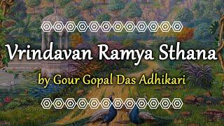 Vrindavana Ramya Sthana - The Most Beautiful & Blissful Place Vrindavan  Gour Gopal Das Adhikari