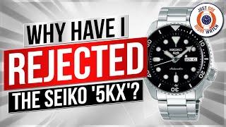 Why Have I REJECTED The Seiko 5KX?