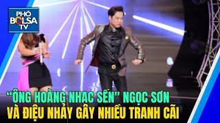 “Ông hoàng nhạc sến Ngọc Sơn gây tranh cãi về điệu nhảy trên mạng xã hội