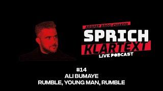 Arafat Abou-Chaker  SprichKLARTEXT #14 - ALI BUMAYE  Rumble Young Men Rumble