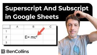 How To Add Superscript And Subscript Characters in Google Sheets