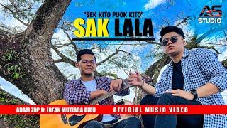 Sek Kito Puok Kito  SAK LALA - Adam ZBP ft Irfan Mutiara Biru  RAGGAE  Official Music Video
