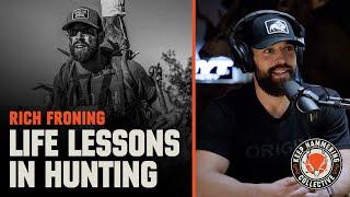 Life Lessons In Hunting  Rich Froning