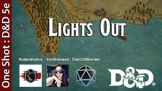D&D 5e  Lights Out ft. Emma Hansen & Role Initiative