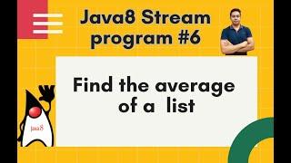 Java8 Streams Interview Question - 06 -Find the average of a given list -by Naren