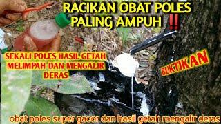 RACIKAN OBAT POLES PALING AMPUH‼️cukup 2 bahan getah karet mengalir deras dan hasil melimpah