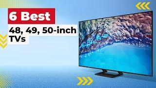 Best 48 49 50-Inch TVs of 2023 Top Picks for Every Budget and Viewing Experience