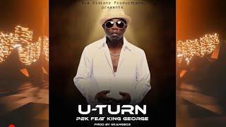 P2K Feat King George - U-Turn Official Lyric Video