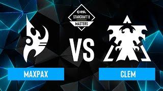 MaxPax vs. Clem - ESL SC2 Masters Spring 2024 Europe Regionals - Playoffs