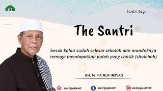 THE SANTRI • KH. M. MARUF IRSYAD