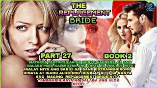 PART 27 BOOK 2  THE REPLACEMENT BRIDE  Silent Eyes Stories