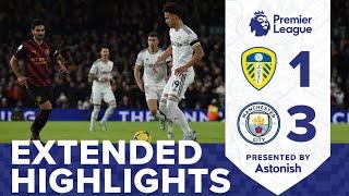 EXTENDED HIGHLIGHTS  LEEDS UNITED 1-3 MANCHESTER CITY  PREMIER LEAGUE