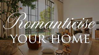 6 Ways to Romanticise Your Life at Home  Our Top Interior Design Tips