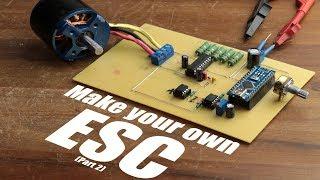 Make your own ESC  BLDC Motor Driver Part 2