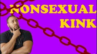 BDSM is NOT Inherently Sexual  Nonsexual Kink