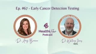 HealthiHer #67 - About the Latest Early Cancer Detection Technology - The Galleri Test