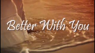 Better With You - LYRIC VIDEO - Kamber Cain