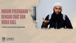 HUKUM PERZINAHAN DENGAN CHAT DAN VIDEO CALL  USTADZ SYAFIQ RIZA BASALAMAH