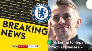 BREAKING NEWS Mckenna to Repalce Poch at Chelsea️