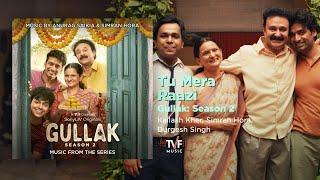 Tu Mera Raazi  Full Song  GULLAK Season 2  Kailash Kher Simran Hora Durgesh Singh