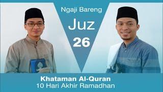 Ngaji Bareng Juz 26 - Khataman Al-Quran di 10 Hari Akhir Ramadhan - Gontor