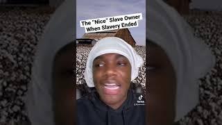 The “Nice” Slave Owner When Slavery Ended #shorts #youtubeshorts