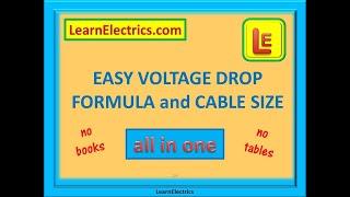 EASY VOLTAGE DROP FORMULA and CABLE SIZE CALCULATIONS – ALL IN ONE - NO BOOKS – NO TABLES