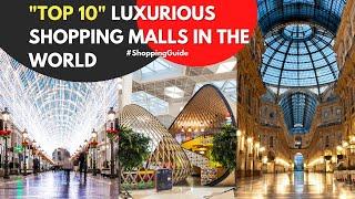 Top 10 Best Shopping Malls in the World ️  Luxury Shopping Centre in the World