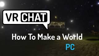 VRChat How To Make A World 2022