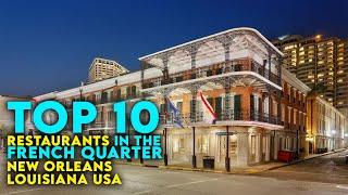 Top 10 Restaurants in the French Quarter New Orleans Louisiana