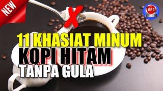 11 MANFAAT DASYAT KONSUMSI  MINUM KOPI HITAM TANPA GULA  FAKTA KOPI HITAM BERKHASIAT  TIPS SEHAT