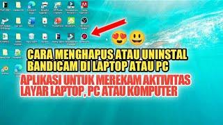 CARA UNINSTAL BANDICAM DI LAPTOP ATAU PC