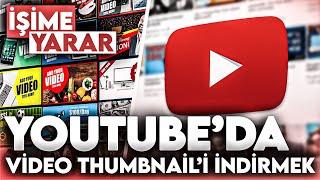 YOUTUBE VİDEOLARININ KÜÇÜK RESİMLERİ NASIL İNDİRİLİR? THUMBNAİL İNDİRMEK  İŞİME YARAR