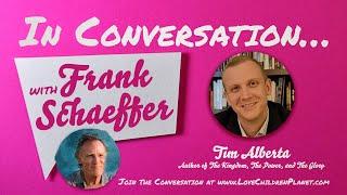 In Conversation… with Frank Schaeffer • Tim Alberta