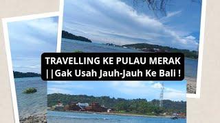 PESONA BANTEN - PULAU MERAK KECIL - 2023  #pulau merak kecil #hiddenplace #hiddengem