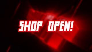 MY SHOP OPEN NOW XD