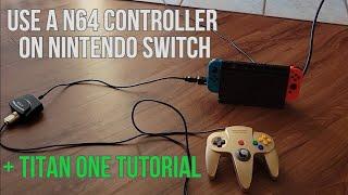 Nintendo 64 Controller on Nintendo Switch Tutorial Titan One + Mayflash USB Adapter