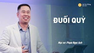 Đuổi Quỷ  Mục Sư Phạm Ngọc Anh  Bài Giảng Chúa Nhật