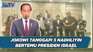 Jokowi Tanggapi 5 Nadhliyin Bertemu Presiden Israel - BIP 1707