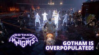 Gotham is actually overpopulated in Gotham Knights