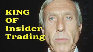 The King of Insider Trading - The Rise and Fall of Wall Streets Ivan Boesky