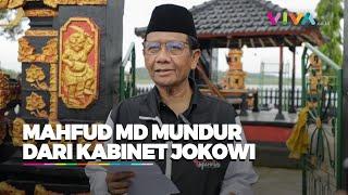 Pesan Terakhir Mahfud MD Mundur dari Menko Polhukam