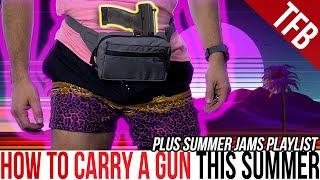 How to Carry a Gun This Summer and Beach Jams Playlist