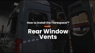 How to install the Flarespace™ Rear Window Vents