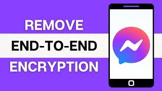 How to Remove End-to-End Encryption in Messenger  Turn Off End-To-End Encryption On Messenger